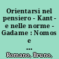 Orientarsi nel pensiero - Kant - e nelle norme - Gadame : Nomos e logos: Schmitt, Heidegger, Lacan /