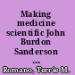 Making medicine scientific John Burdon Sanderson and the culture of Victorian science /