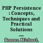 PHP Persistence : Concepts, Techniques and Practical Solutions with Doctrine /