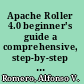 Apache Roller 4.0 beginner's guide a comprehensive, step-by-step guide on how to set up, customize, and market your blog using Apache Roller /