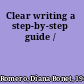 Clear writing a step-by-step guide /