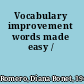Vocabulary improvement words made easy /