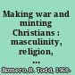 Making war and minting Christians : masculinity, religion, and colonialism in early New England /