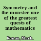 Symmetry and the monster one of the greatest quests of mathematics /