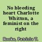 No bleeding heart Charlotte Whitton, a feminist on the right /