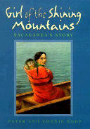 Girl of the shining mountains : Sacagawea's story /