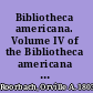 Bibliotheca americana. Volume IV of the Bibliotheca americana : a catalogue of American publications, (reprints and original works,) from March, 1858, to January, 1861 /