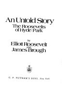 An untold story : the Roosevelts of Hyde Park /