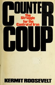 Countercoup, the struggle for the control of Iran /