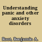 Understanding panic and other anxiety disorders