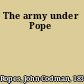 The army under Pope