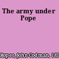 The army under Pope