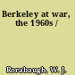 Berkeley at war, the 1960s /