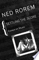 Settling the score : essays on music /