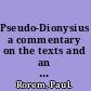 Pseudo-Dionysius a commentary on the texts and an introduction to their influence /