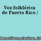 Voz folklórica de Puerto Rico /