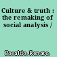 Culture & truth : the remaking of social analysis /