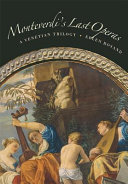 Monteverdi's last operas : a Venetian trilogy /