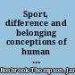 Sport, difference and belonging conceptions of human variation in British sport /