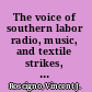 The voice of southern labor radio, music, and textile strikes, 1929-1934 /