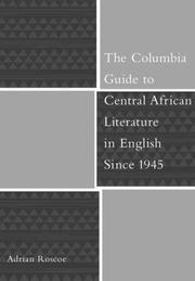 The Columbia guide to Central African literature in English since 1945 /