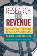 Research to revenue : a practical guide to university start-ups /