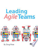 Leading Agile Teams /