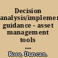 Decision analysis/implementation guidance - asset management tools development. strategic asset management and communication /