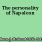 The personality of Napoleon