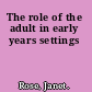 The role of the adult in early years settings