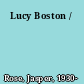 Lucy Boston /