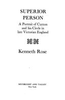 Superior person : a portrait of Curzon and his circle in late Victorian England /