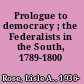 Prologue to democracy ; the Federalists in the South, 1789-1800 /