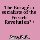 The Enragés : socialists of the French Revolution? /