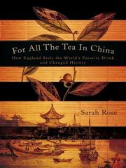 For all the tea in China : how England stole the world's favorite drink and changed history /