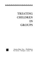 Treating children in groups ; a behavioral approach /