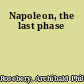 Napoleon, the last phase