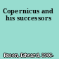 Copernicus and his successors