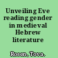 Unveiling Eve reading gender in medieval Hebrew literature /