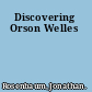 Discovering Orson Welles