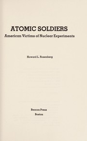 Atomic soldiers : American victims of nuclear experiments /