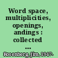 Word space, multiplicities, openings, andings : collected essays and papers in digital poetics, hypertext, and new media /