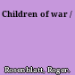 Children of war /