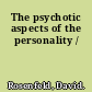 The psychotic aspects of the personality /