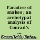 Paradise of snakes ; an archetypal analysis of Conrad's political novels.