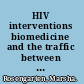 HIV interventions biomedicine and the traffic between information and flesh /