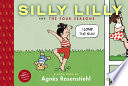 Silly Lilly and the four seasons : a Toon Book /