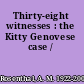 Thirty-eight witnesses : the Kitty Genovese case /