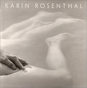 Karin Rosenthal : twenty years of photographs : Danforth Museum of Art, March 16-June 4, 2000, Framingham, Massachusetts.