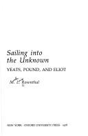 Sailing into the unknown : Yeats, Pound, and Eliot /